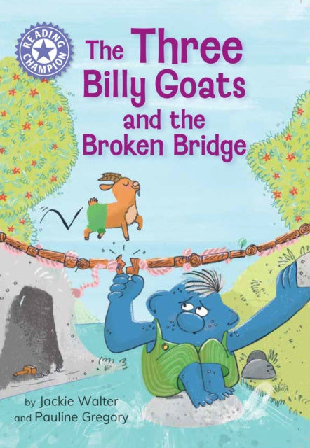 Book cover of: Reading Champion: The Three Billy Goats and the Broken Bridge. By: Jackie Walter
