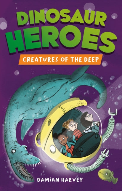 Book cover of: Dinosaur Heroes: Creatures of the Deep. By: Damian Harvey
