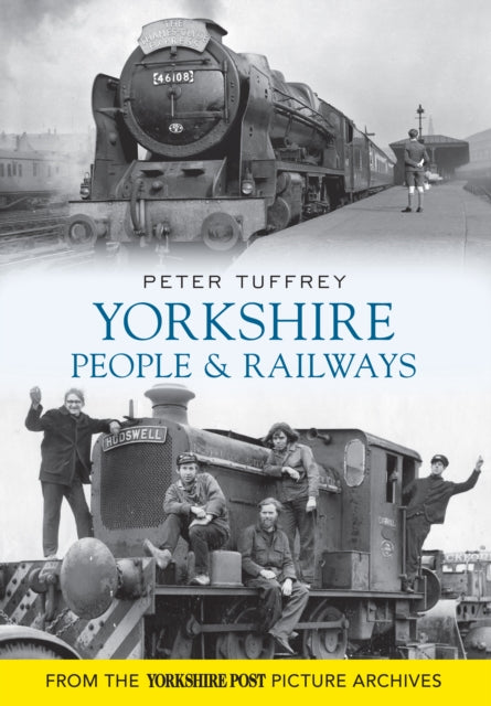 Book cover of: Yorkshire People and Railways. By: Peter Tuffrey