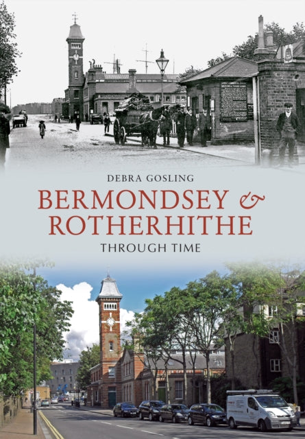 Book cover of: Bermondsey & Rotherhithe Through Time