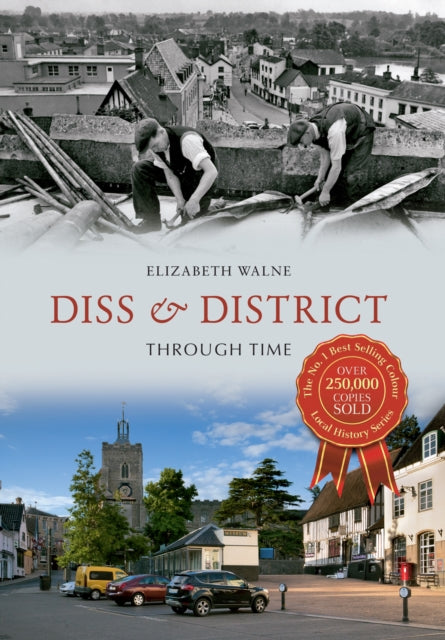 Book cover of: Diss & District Through Time. By: Elizabeth Walne