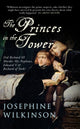 Book cover of: Princes in the Tower. By: Josephine Wilkinson