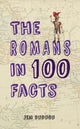 Book cover of: Romans in 100 Facts. By: Jem Duducu