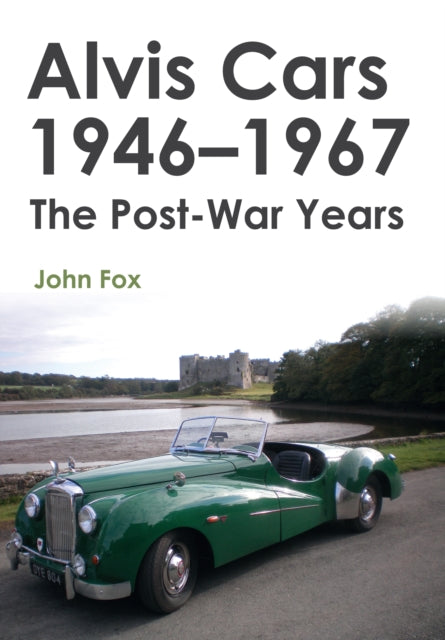 Book cover of: Alvis Cars 1946-1967. By: Fox, John