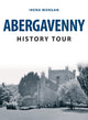 Book cover of: Abergavenny History Tour. By: Irena Morgan