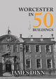Worcester in 50 Buildings