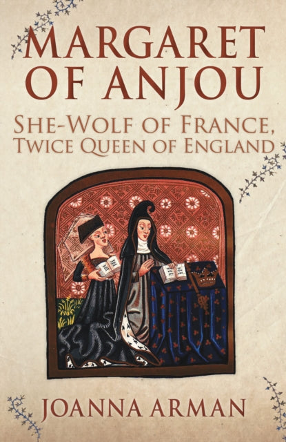Book cover of: Margaret of Anjou. By: Joanna Arman