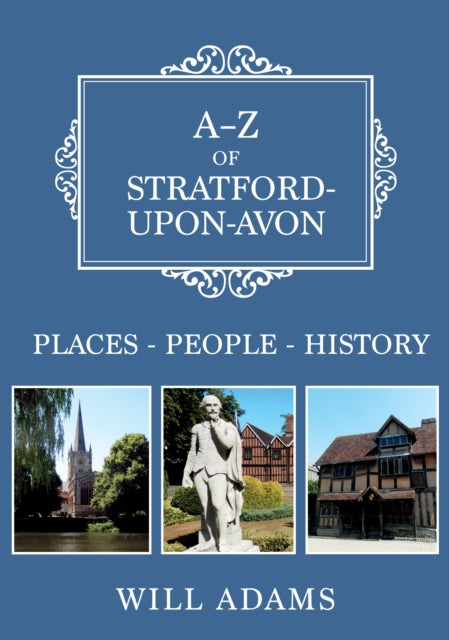 Book cover of: A-Z of Stratford-upon-Avon. By: Will Adams