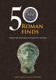 Book cover of: 50 Roman Finds. By: Sally Worrell