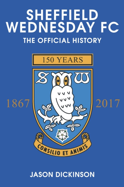Book cover of: Sheffield Wednesday FC. By: Jason Dickinson