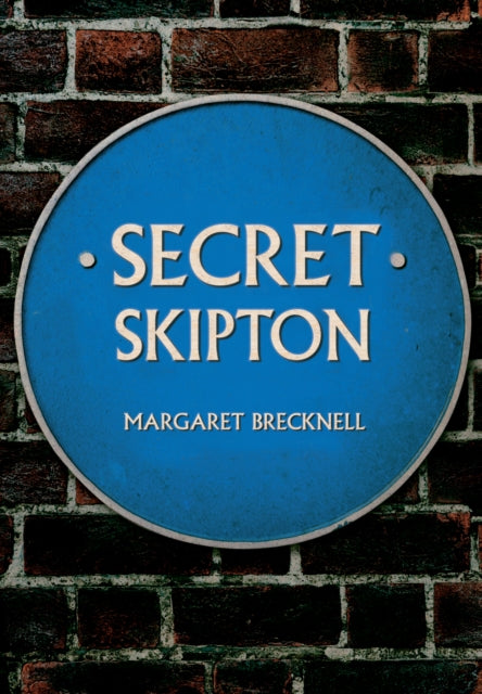 Book cover of: Secret Skipton. By: Margaret Brecknell