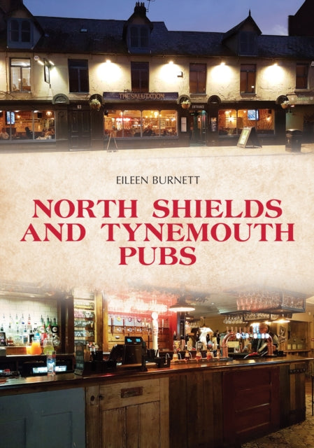 Book cover of: North Shields and Tynemouth Pubs. By: Eileen Burnett