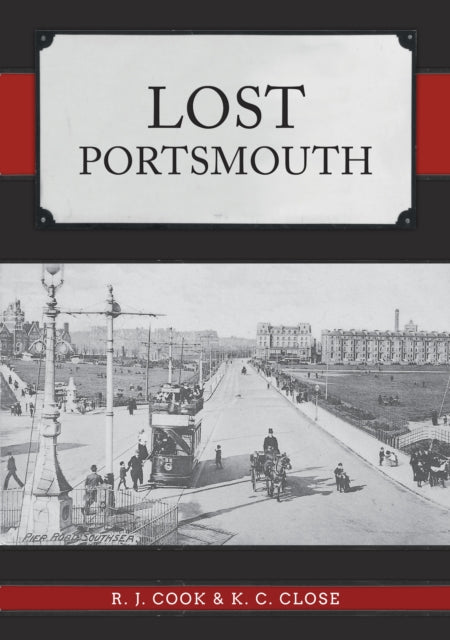 Book cover of: Lost Portsmouth. By: Charles Close