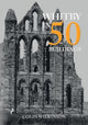 Book cover of: Whitby in 50 Buildings. By: Colin Wilkinson