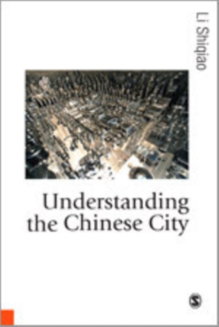 Book cover of: Understanding the Chinese City. By: Li Shiqiao