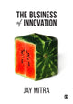 Book cover of: Business of Innovation. By: Jay Mitra