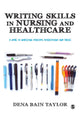 Book cover of: Writing Skills in Nursing and Healthcare. By: Dena Bain Taylor