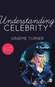 Book cover of: Understanding Celebrity. By: Graeme Turner