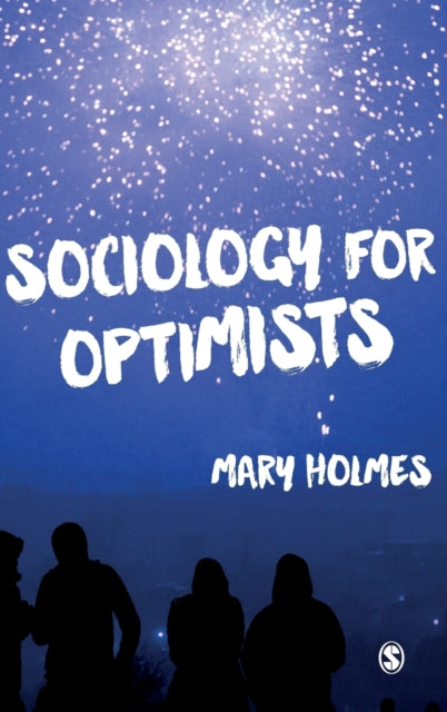 Book cover of: Sociology for Optimists. By: Mary Holmes