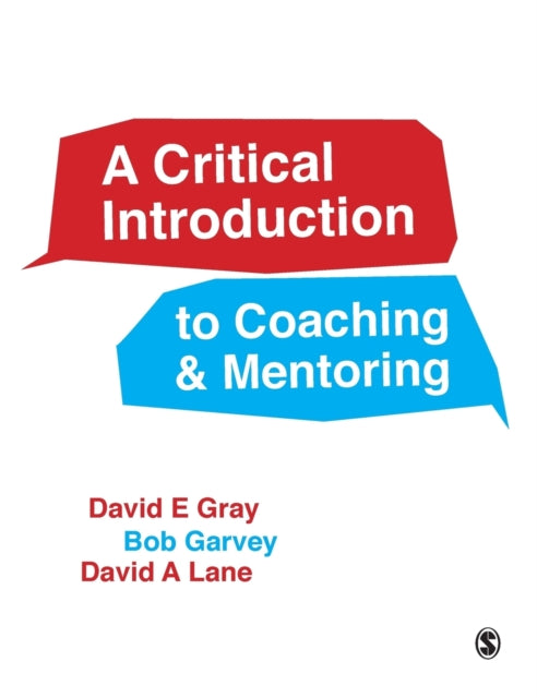 Book cover of: Critical Introduction to Coaching and Mentoring. By: Gray, David E.