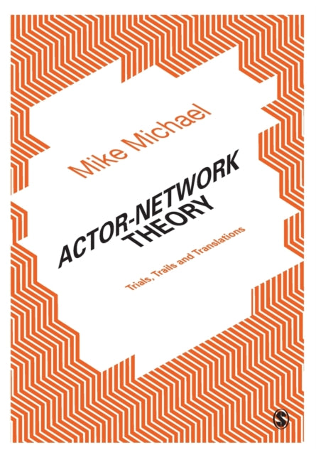 Book cover of: Actor-Network Theory. By: Mike Michael