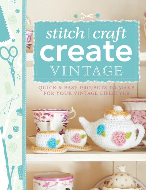 Book cover of: 101 Ways to Stitch, Craft, Create Vintage. By: Various Contributors
