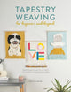 Book cover of: Tapestry Weaving for Beginners and Beyond. By: Kristin Carter
