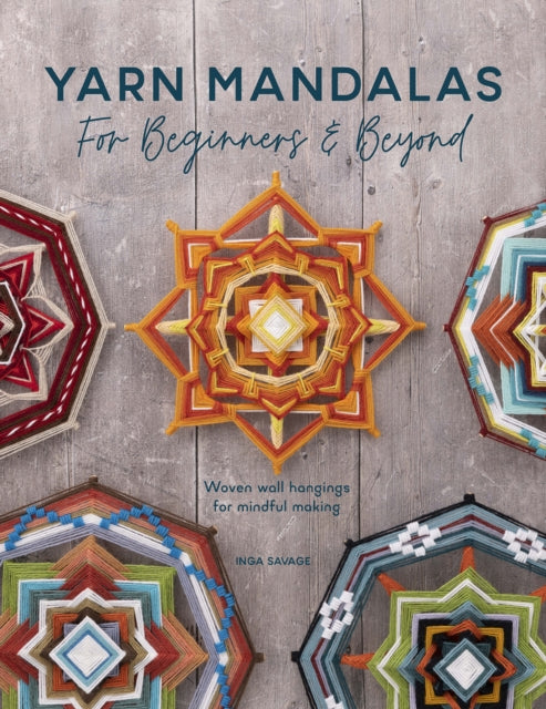 Book cover of: Yarn Mandalas for Beginners and Beyond. By: Inga Savage