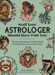 Book cover of: Stuff Your Astrologer Should Have Told You. By: Alise Morales