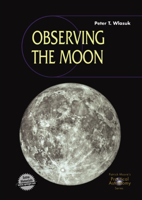 Book cover of: Observing the Moon. By: Peter T. Wlasuk