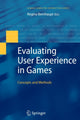 Book cover of: Evaluating User Experience in Games. By: Regina Bernhaupt