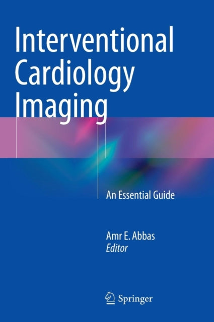 Book cover of: Interventional Cardiology Imaging. By: Amr E. Abbas