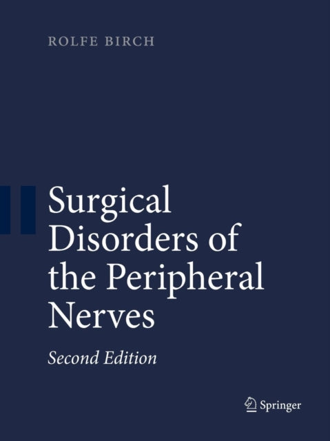 Book cover of: Surgical Disorders of the Peripheral Nerves. By: Rolfe Birch