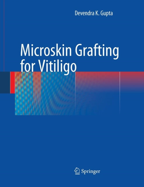 Book cover of: Microskin Grafting for Vitiligo. By: Devendra K. K. Gupta