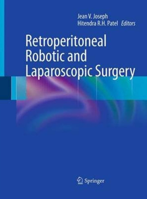 Book cover of: Retroperitoneal Robotic and Laparoscopic Surgery. By: Jean V. Joseph