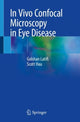 Book cover of: In Vivo Confocal Microscopy in Eye Disease. By: Golshan Latifi