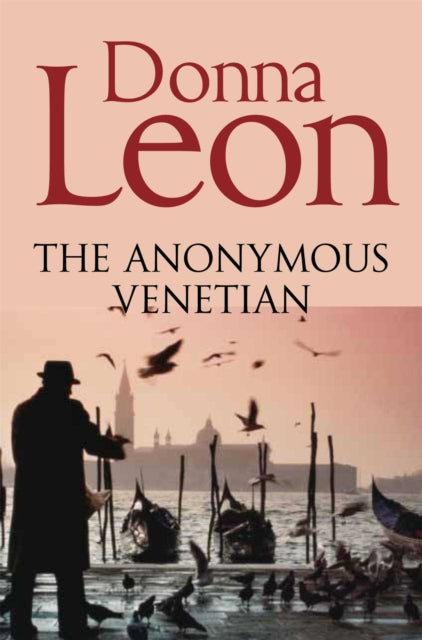 Anonymous Venetian, The Atmospheric Murder Mystery Set in Venice 9781447201632 Donna Leon