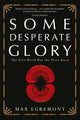 Book cover of: Some Desperate Glory. By: Max Egremont