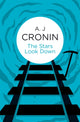 Book cover of: Stars Look Down. By: A. J. Cronin