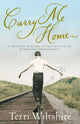 Book cover of: Carry Me Home. By: Terri Wiltshire