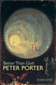 Book cover of: Better Than God. By: Peter Porter