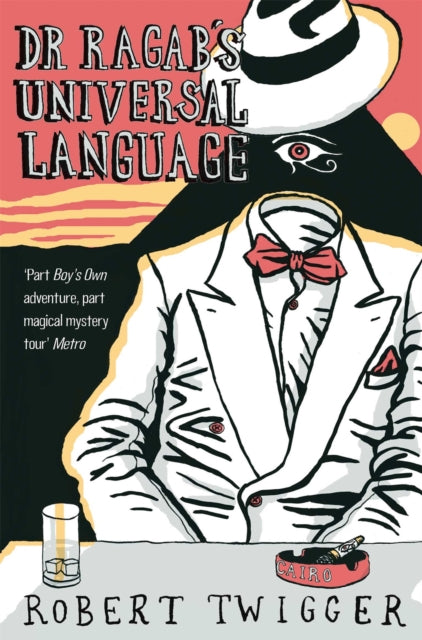 Book cover of: Dr Ragab's Universal Language. By: Robert Twigger