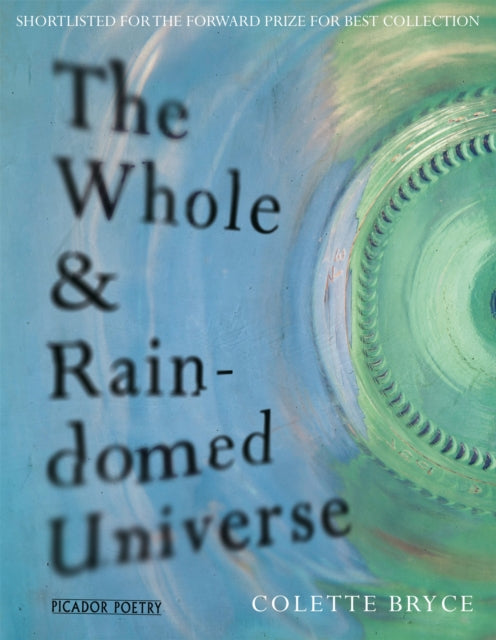 Book cover of: Whole & Rain-domed Universe. By: Colette Bryce