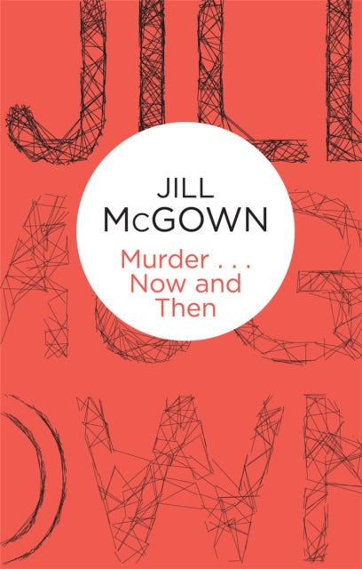 Book cover of: Murder... Now and Then. By: Jill McGown