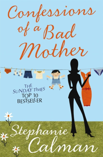 Book cover of: Confessions of a Bad Mother. By: Stephanie Calman