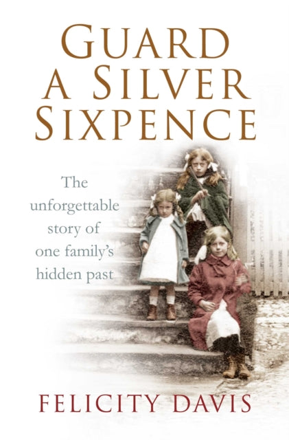 Book cover of: Guard a Silver Sixpence. By: Felicity Davis