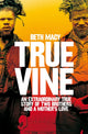 Truevine, An Extraordinary True Story of Two Brothers and a Mother's Love 9781447278092 Beth Macy