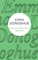 Book cover of: Passions Between Women. By: Emma Donoghue