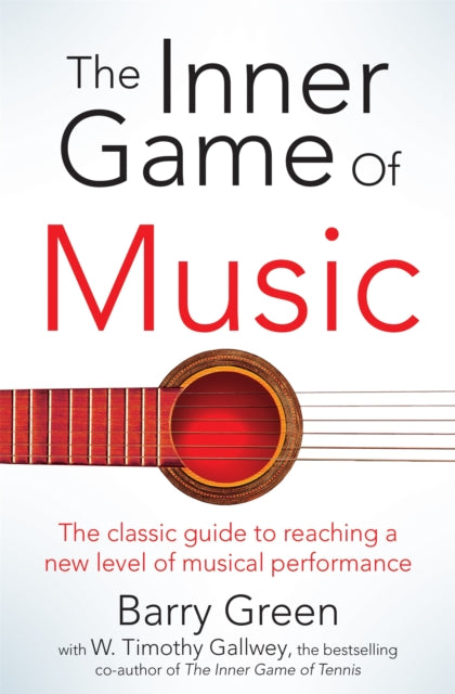 Inner Game of Music 9781447291725 Barry Green W Timothy Gallwey