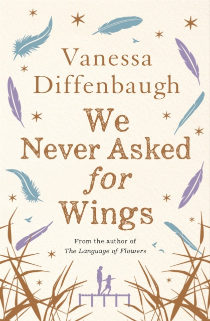 Book cover of: We Never Asked for Wings. By: Vanessa Diffenbaugh